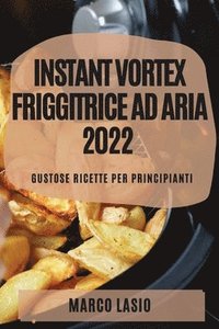 bokomslag Instant Vortex Friggitrice Ad Aria 2022