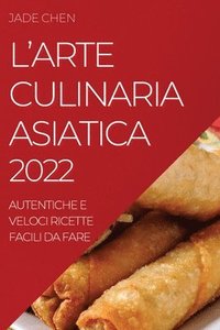 bokomslag L'Arte Culinaria Asiatica 2022
