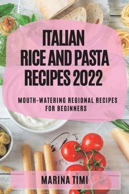 bokomslag Italian Rice and Pasta Recipes 2022