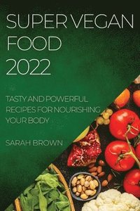 bokomslag Super Vegan Food 2022
