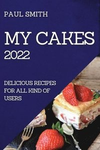 bokomslag My Cakes 2022
