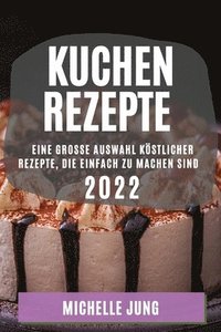 bokomslag Kuchen Rezepte 2022