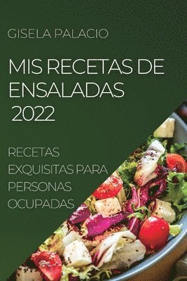 Gisela Palacio, GISELA PALACIO - MIS Recetas de Ensaladas 2022, Häftad