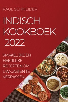 Paul Schneider, PAUL SCHNEIDER - Indisch Kookboek 2022, Häftad