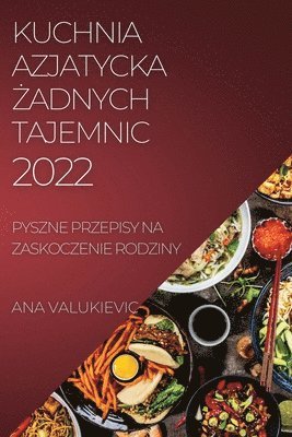 bokomslag Kuchnia Azjatycka &#379;adnych Tajemnic