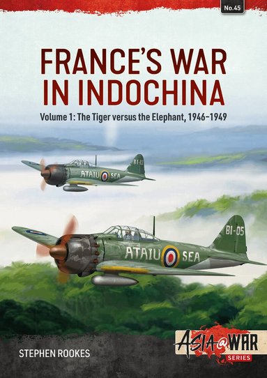 Stephen Rookes - France’s War in Indochina Volume 1, Häftad