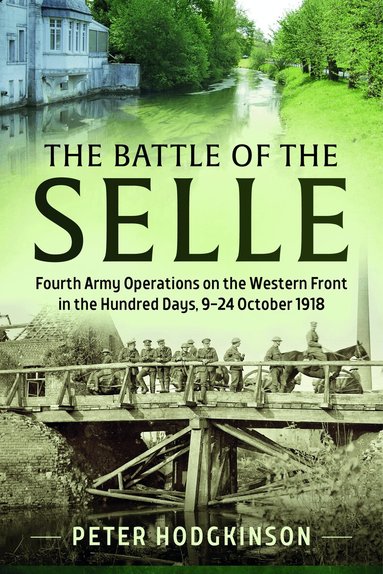 Peter Hodgkinson - The Battle of the Selle, Häftad