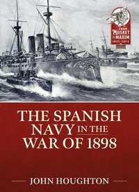 bokomslag The Spanish Navy in the War of 1898