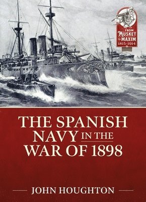 The Spanish Navy in the War of 1898 1