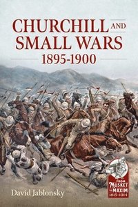 bokomslag Churchill and Small Wars, 1895-1900