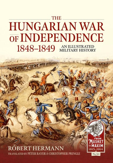 Róbert Hermann - The Hungarian War of Independence 1848-1849, Häftad