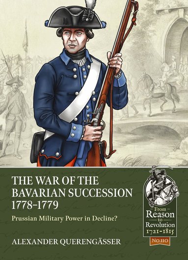 Alexander Querengässer - The War of the Bavarian Succession 1778-1779, Häftad
