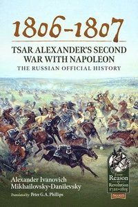 bokomslag 1806-1807 - Tsar Alexander's Second War with Napoleon