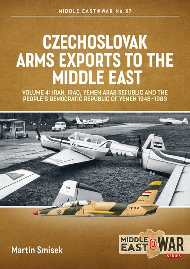 Martin Smisek - Czechoslovak Arms Exports to the Middle East Volume 4, Häftad