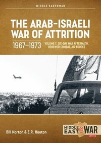 bokomslag Arab-Israeli War of Attrition, 1967-1973. Volume 1