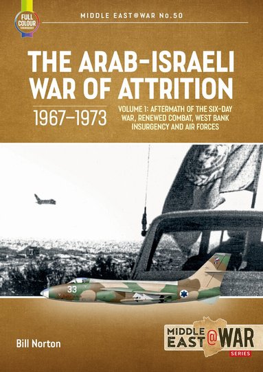 Bill Norton - Arab-Israeli War of Attrition, 1967-1973 Volume 1, Häftad