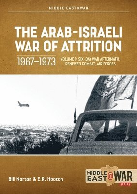 bokomslag Arab-Israeli War of Attrition, 1967-1973. Volume 1