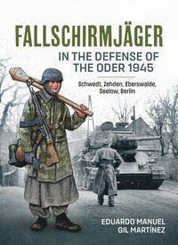 bokomslag Fallschirmjager in the Defense of the Oder 1945