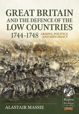 bokomslag Great Britain and the Defence of the Low Countries, 1744-1748