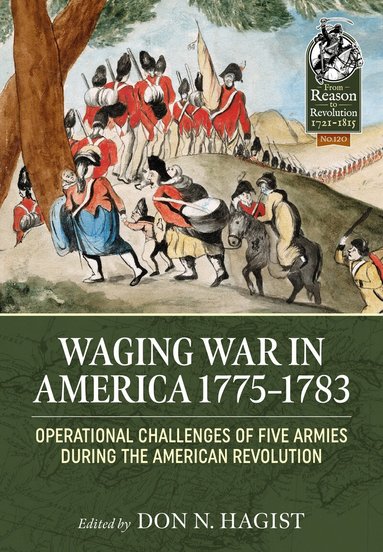Don N. Hagist - Waging War in America 1775-1783, Häftad