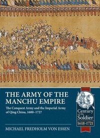 bokomslag Army of the Manchu Empire: The Conquest Army and the Imperial Army of Qing China, 1600-1727