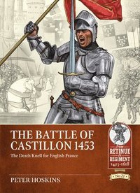 bokomslag Battle of Castillon 1453: The Death Knell for English France