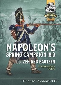 bokomslag Napoleon's Spring Campaign 1813, Ltzen and Bautzen