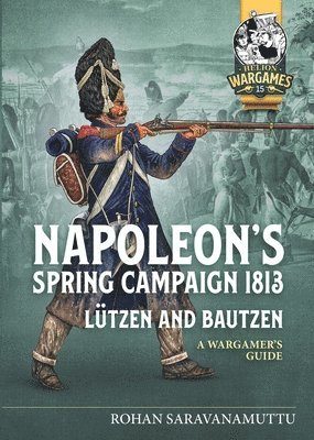 Napoleon's Spring Campaign 1813, Lutzen and Bautzen 1