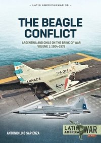 bokomslag Beagle Conflict Volume 1: Argentina and Chile on the Brink of War in 1978