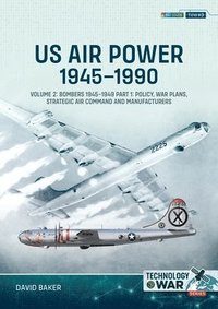 bokomslag US Air Power, 1945-1990 Volume 2 Bombers 1945-1949