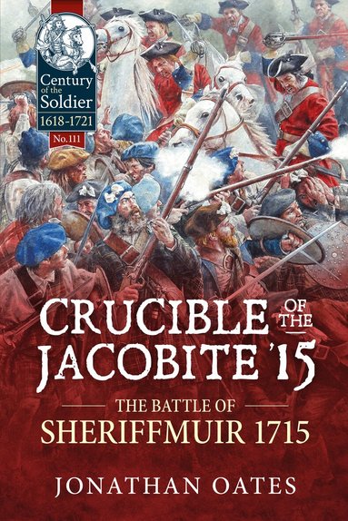 Jonathan Oates - Crucible of the Jacobite '15, Häftad