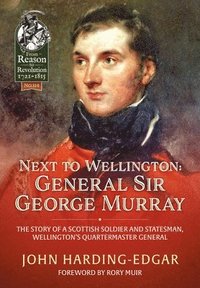 bokomslag Next to Wellington: General Sir George Murray