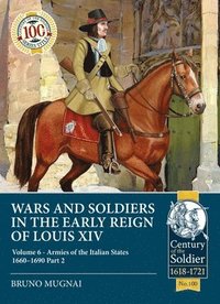 bokomslag Wars and Soldiers in the Early Reign of Louis XIV Volume 6