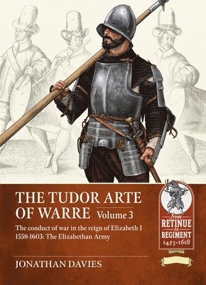 Jonathan Davies - The Tudor Arte of Warre Volume 3, Häftad