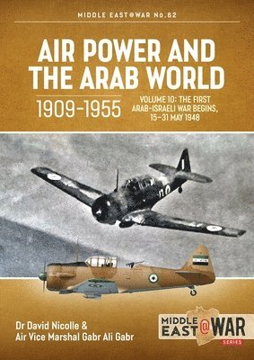 Air Power and the Arab World 1909-1955, Volume 10 1