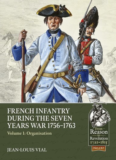 Jean-Louis Vial - French Infantry During the Seven Years War 1756-1763, Häftad