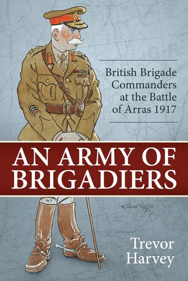 Trevor Harvey - An Army of Brigadiers, Häftad