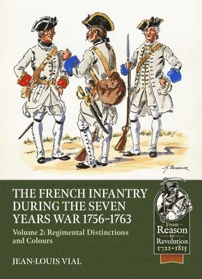 French Infantry During the Seven Years' War 1756-1763 Volume 2 1