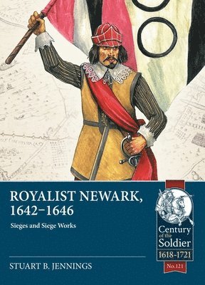 Stuart B. Jennings - Royalist Newark, 1642-1646, Häftad