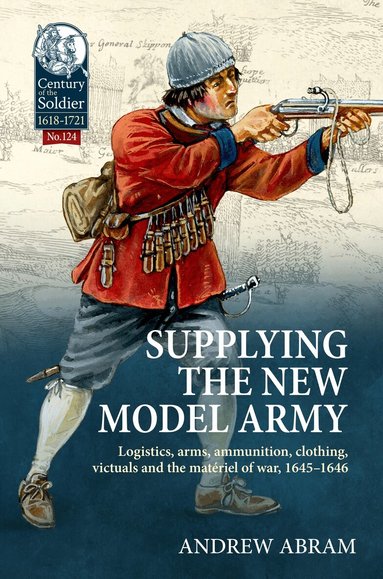 Andrew Abram - Supplying the New Model Army, Inbunden