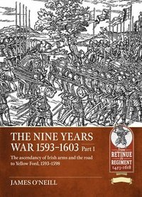 bokomslag Nine Years War-1593 to 1603 Volume 1