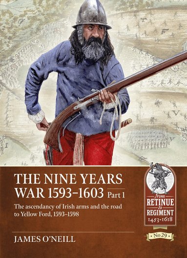 James O'Neil - Nine Years War 1593-1603 Part 1, Häftad