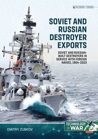 bokomslag Soviet and Russian-built Destroyers in service with foreign Navies, 1904-2023