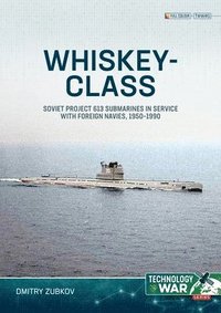 bokomslag Whiskey-Class Submarines: Soviet Project 613 Submarines in Service with Foreign Navies, 1951-1990