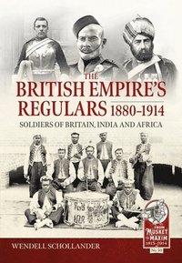 bokomslag The British Empire's Regulars 1880 - 1914