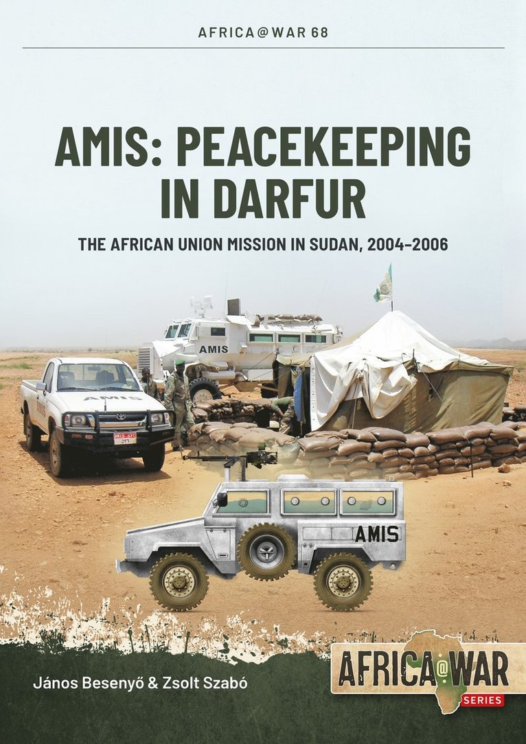 Janos Besenyo, Zsolt Szabó, Zsolt Szabo - AMIS: Peacekeeping in Darfur, Häftad