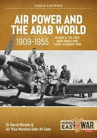 bokomslag Air Power and the Arab World 1909-1955 Volume 11: The First Arab-Israeli War 1 June - 31 August 1948