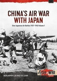 bokomslag China's Air War with Japan Volume 1: Sino-Japanese Air Battles, 1937-1945