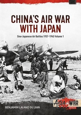 China's Air War with Japan Volume 1: Sino-Japanese Air Battles, 1937-1945 1