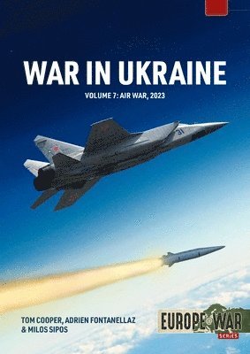 War in Ukraine Volume 7: Air War, January-December 2023 1